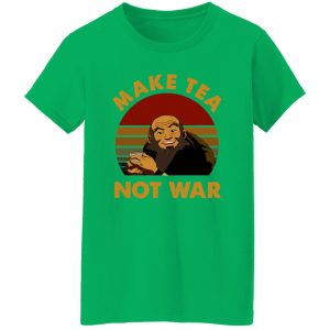 The Last Airbender Avatar Uncle Iroh Make Tea Not War T-Shirts, Long Sleeve, Hoodies