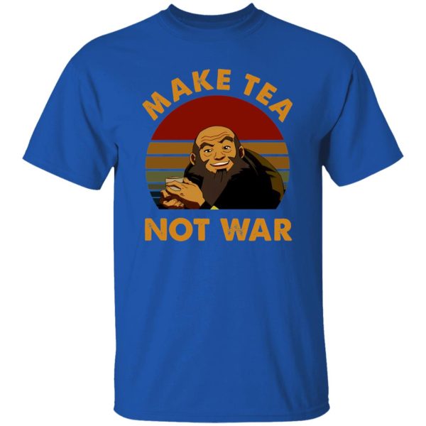 The Last Airbender Avatar Uncle Iroh Make Tea Not War T-Shirts, Long Sleeve, Hoodies