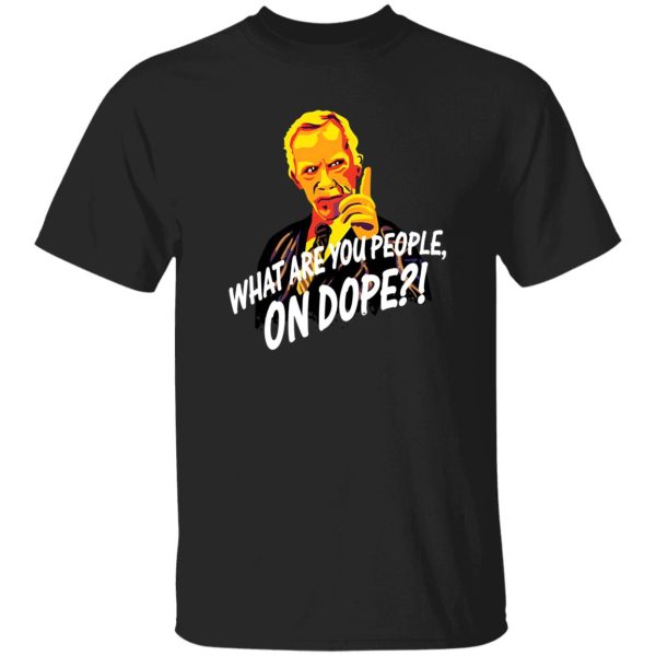 Mr Hand What Are You People On Dope T-Shirts, Long Sleeve, Hoodies