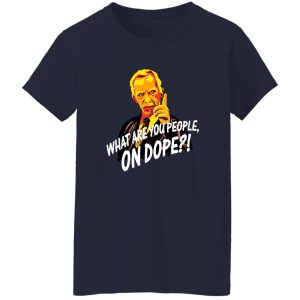 Mr Hand What Are You People On Dope T-Shirts, Long Sleeve, Hoodies