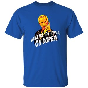 Mr Hand What Are You People On Dope T-Shirts, Long Sleeve, Hoodies