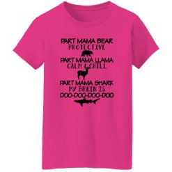 Part Mama Bear Protective Part Mama Llama Calm & Chill Part Mama Shark My Brain Is Do-Do-Do-Do T Shirts, Hoodies, Long Sleeve