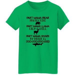 Part Mama Bear Protective Part Mama Llama Calm & Chill Part Mama Shark My Brain Is Do-Do-Do-Do T Shirts, Hoodies, Long Sleeve