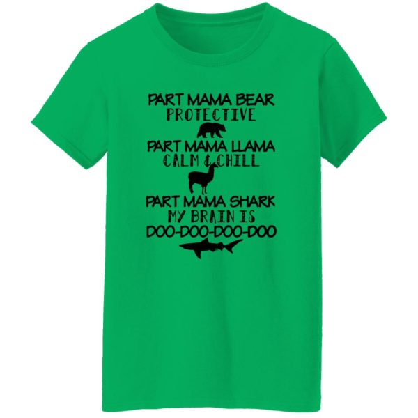 Part Mama Bear Protective Part Mama Llama Calm & Chill Part Mama Shark My Brain Is Do-Do-Do-Do T Shirts, Hoodies, Long Sleeve