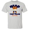 BEAR THE PAIN, KEEP LIFTING T-Shirts, Long Sleeve, Hoodies