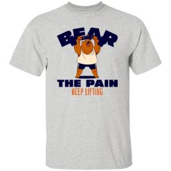 BEAR THE PAIN, KEEP LIFTING T-Shirts, Long Sleeve, Hoodies