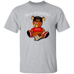 Henny Bear Night After Henny T-Shirts, Long Sleeve, Hoodies