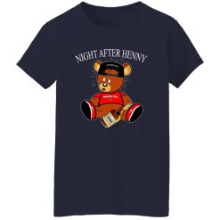 Henny Bear Night After Henny T-Shirts, Long Sleeve, Hoodies