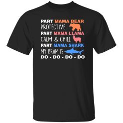 Part Mama Bear Mama Llama Mama Shark T-Shirts, Long Sleeve, Hoodies