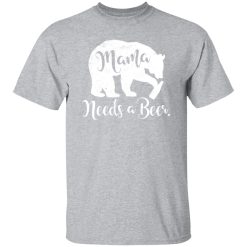 Mama Bear Needs A Beer T-Shirts, Long Sleeve, Hoodies