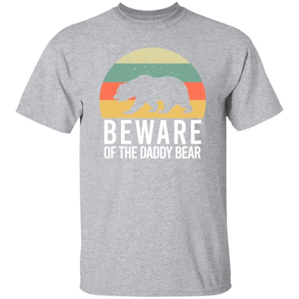 Beware of the daddy bear T-Shirts, Long Sleeve, Hoodies