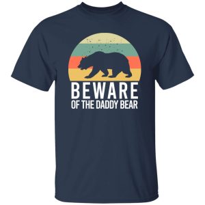 Beware of the daddy bear T-Shirts, Long Sleeve, Hoodies