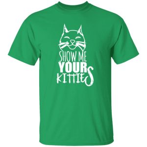 Show Me Your Kitties Cat Lover Cats T-Shirts, Long Sleeve, Hoodies