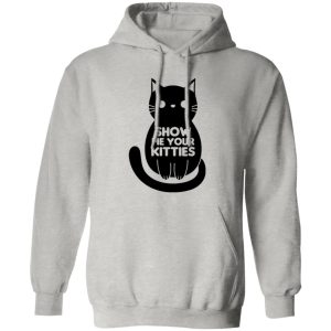 Show Me Your Kitties Cat V1 T Shirts, Hoodies, Long Sleeve