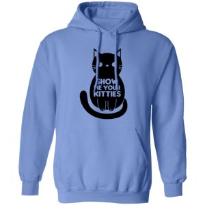 Show Me Your Kitties Cat V1 T Shirts, Hoodies, Long Sleeve