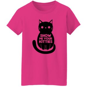 Show Me Your Kitties Cat V1 T-Shirts, Long Sleeve, Hoodies