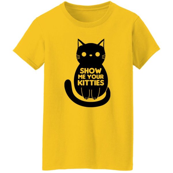 Show Me Your Kitties Cat V1 T Shirts, Hoodies, Long Sleeve