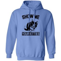 Show Me Your Kitties Cat V3 T Shirts, Hoodies, Long Sleeve