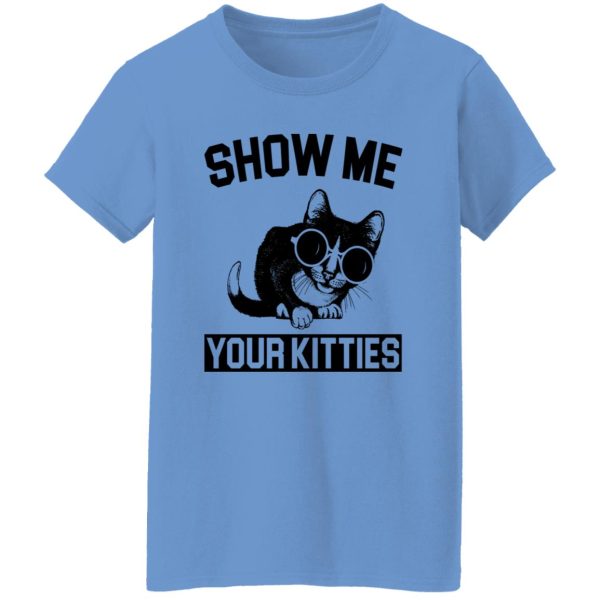 Show Me Your Kitties Cat V3 T Shirts, Hoodies, Long Sleeve