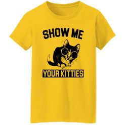 Show Me Your Kitties Cat V3 T Shirts, Hoodies, Long Sleeve