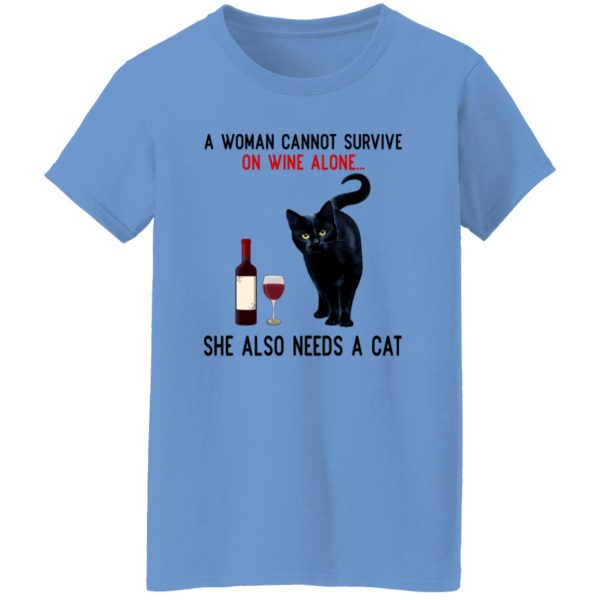 A Woman Cannot Survive On Wine Alone She Also Need A Cat T Shirts, Hoodies, Long Sleeve