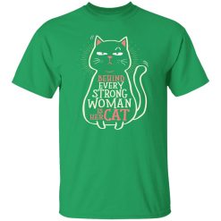 Behind Every Strong Woman is Her Cat – Cat Lover T-Shirts, Long Sleeve, Hoodies