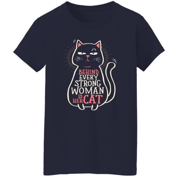 Behind Every Strong Woman is Her Cat – Cat Lover T-Shirts, Long Sleeve, Hoodies