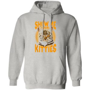 Show Me Your Kitties Cat V6 T Shirts, Hoodies, Long Sleeve