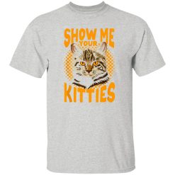 Show Me Your Kitties Cat V6 T Shirts, Hoodies, Long Sleeve
