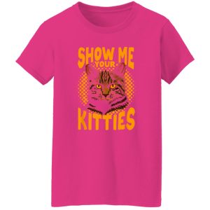 Show Me Your Kitties Cat V6 T Shirts, Hoodies, Long Sleeve