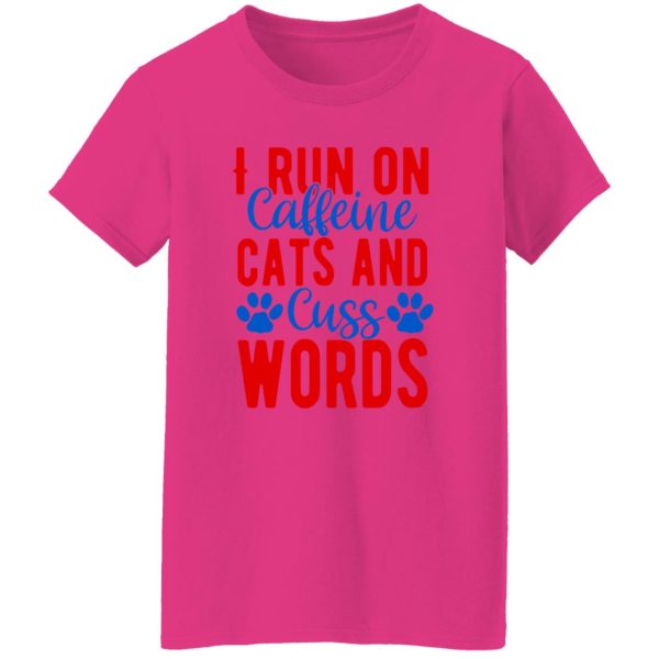 I Run On Caffeeine Cats & Cuss Words V2 T Shirts, Hoodies, Long Sleeve