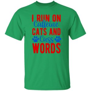 I Run On Caffeeine Cats & Cuss Words V2 T Shirts, Hoodies, Long Sleeve