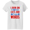I Run On Caffeeine Cats & Cuss Words V2 T-Shirts, Long Sleeve, Hoodies