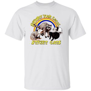 Support My Local Street Cats T-Shirts, Long Sleeve, Hoodies