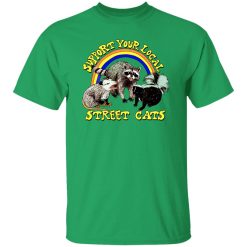 Support My Local Street Cats T Shirts, Hoodies, Long Sleeve