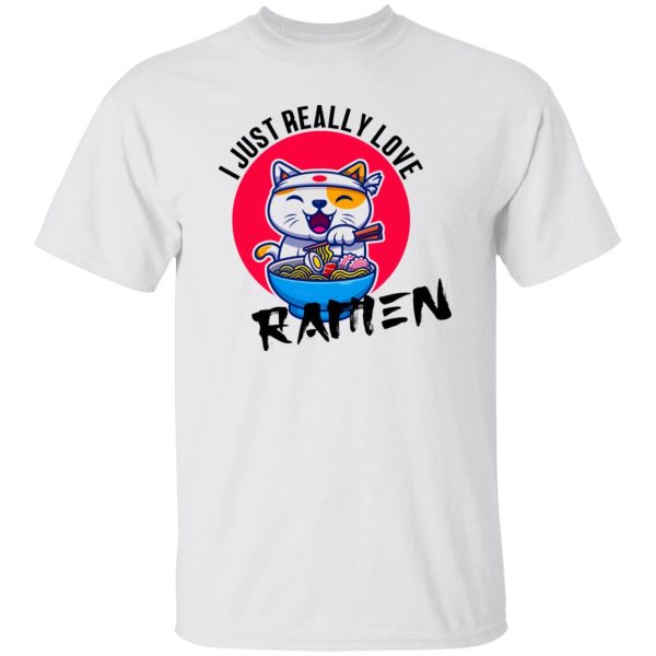 i just really love ramen, Nudel, Katzen, Japan T Shirts, Hoodies, Long Sleeve