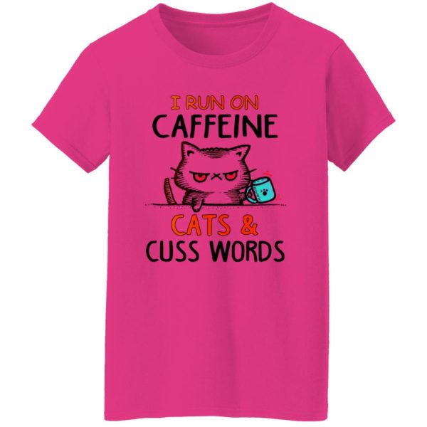 I Run On Caffeeine Cats & Cuss Words V3 T Shirts, Hoodies, Long Sleeve