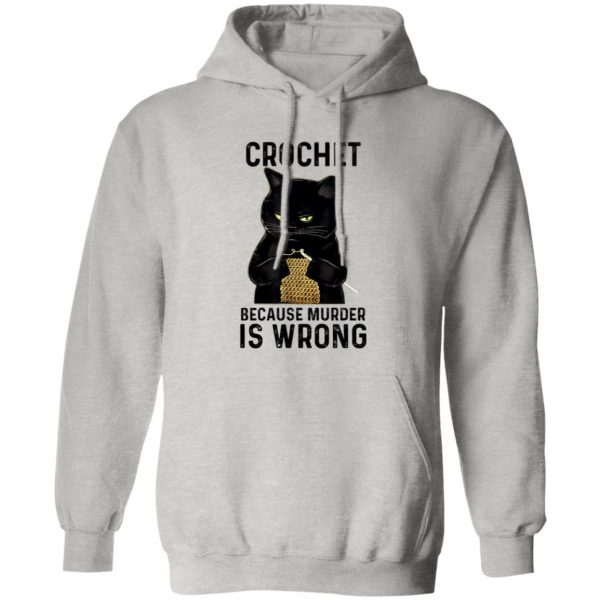 Black Cat Crochet Because Murder Is Wrong T Shirts, Hoodies, Long Sleeve