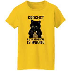 Black Cat Crochet Because Murder Is Wrong T Shirts, Hoodies, Long Sleeve