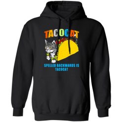 Tacocat Spelled Backwards Is Tacocat T-Shirts, Long Sleeve, Hoodies