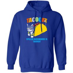 Tacocat Spelled Backwards Is Tacocat T-Shirts, Long Sleeve, Hoodies