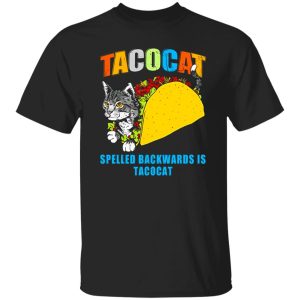 Tacocat Spelled Backwards Is Tacocat T-Shirts, Long Sleeve, Hoodies