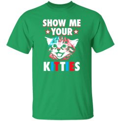 Show Me Your Kitties Cat V7 T-Shirts, Long Sleeve, Hoodies