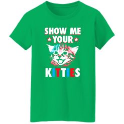 Show Me Your Kitties Cat V7 T-Shirts, Long Sleeve, Hoodies