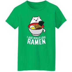I Just Really Love Ramen Noodles T-Shirts, Long Sleeve, Hoodies