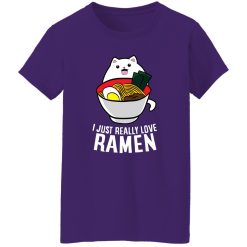 I Just Really Love Ramen Noodles T-Shirts, Long Sleeve, Hoodies