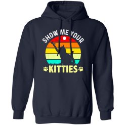 Show Me Your Kitties Cat Lover T-Shirts, Long Sleeve, Hoodies