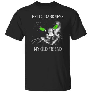 Cat Lovers Hello Darkness My Old T-Shirts, Long Sleeve, Hoodies