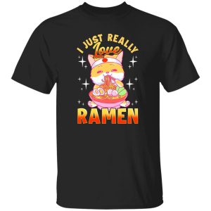 Kawaii Cat I Just Really Love Ramen Anime Kitty T-Shirts, Long Sleeve, Hoodies