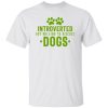 Introverted But Willing To Discuss Dogs V5 T-Shirts, Long Sleeve, Hoodies